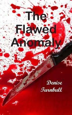 The Flawed Anomaly - Denise Turnbull - cover