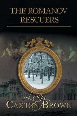The Romanov Rescuers - Lucy Caxton Brown - cover