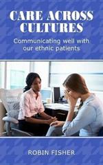 Care Across Cultures: Communicating well with our ethnic patients
