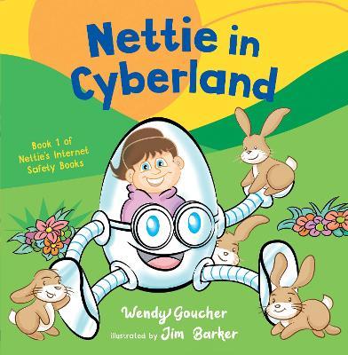 Nettie in Cyberland: introduce cyber security to your children - Wendy Goucher - cover