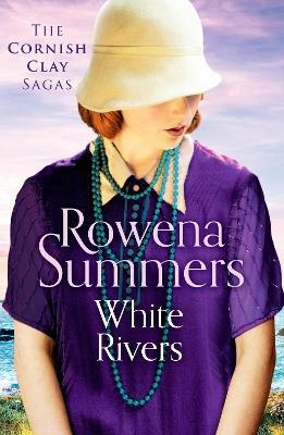 White Rivers: A gripping saga of love and betrayal - Rowena Summers - cover