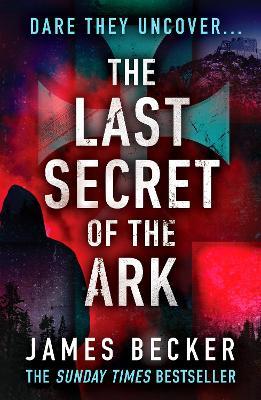 The Last Secret of the Ark: A completely gripping conspiracy thriller - James Becker - cover