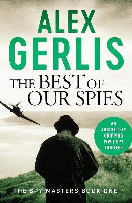 The Best of Our Spies - Alex Gerlis - cover