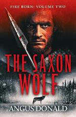 The Saxon Wolf: A Viking epic of berserkers and battle