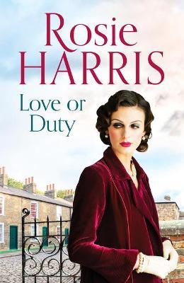 Love or Duty: An absorbing saga of heartache and family in 1920s Liverpool - Rosie Harris - cover