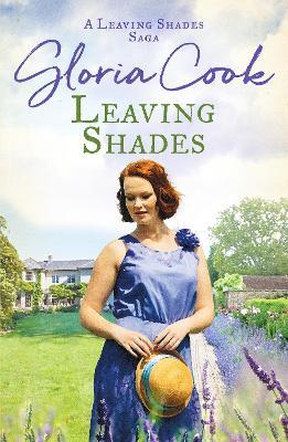 Leaving Shades: A captivating Cornish saga filled with love and secrets - Gloria Cook - cover