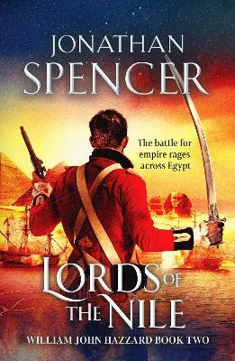 Lords of the Nile: An epic Napoleonic adventure of invasion and espionage - Jonathan Spencer - cover