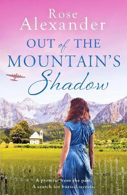 Out of the Mountain's Shadow: An emotional World War Two historical novel - Rose Alexander - cover