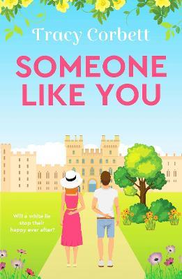 Someone Like You: Escape with this perfect uplifting romance - Tracy Corbett - cover