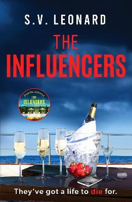 The Influencers: A gripping crime novel with an unforgettable ending - S. V. Leonard - cover