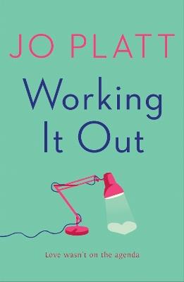 Working It Out: The most unforgettable and funny romance of the year - Jo Platt - cover