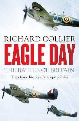 Eagle Day: The Battle of Britain - Richard Collier - cover