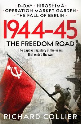 1944-45: The Freedom Road - Richard Collier - cover