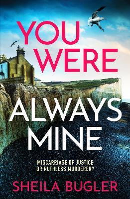 You Were Always Mine: A totally gripping crime thriller packed with suspense - Sheila Bugler - cover