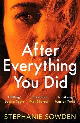 After Everything You Did: An absolutely addictive crime thriller - Stephanie Sowden - cover