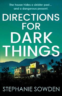 Directions for Dark Things: An utterly unputdownable crime thriller - Stephanie Sowden - cover