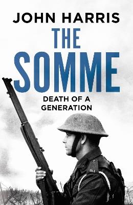 The Somme: Death of a Generation - John Harris - cover