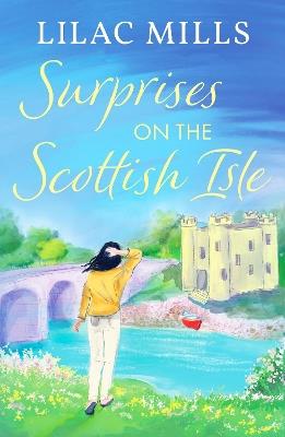 Surprises on the Scottish Isle: A brand new feel-good escapist Scottish romance set on the Isle of Skye - Lilac Mills - cover