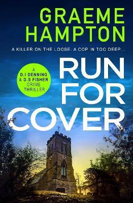 Run For Cover: An unputdownable, gripping crime thriller - Graeme Hampton - cover