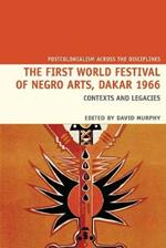 The First World Festival of Negro Arts, Dakar 1966: Contexts and legacies