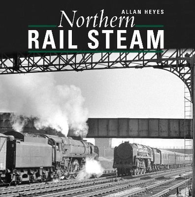Northern Rail Steam - Allan Heyes - cover