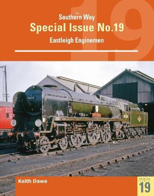 Southern Way Special 19 Eastleigh Enginemen - Keith Dawe - cover