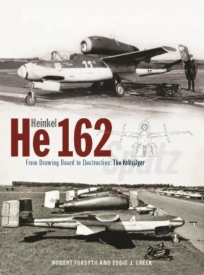 Heinkel He162 Volksjäger: From Drawing Board to Destruction: The Volksjäger Spatz - Robert Forsyth - cover