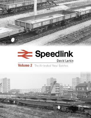 Speedlink Volume 2: The Air-braked 'New' Batches - David Larkin - cover