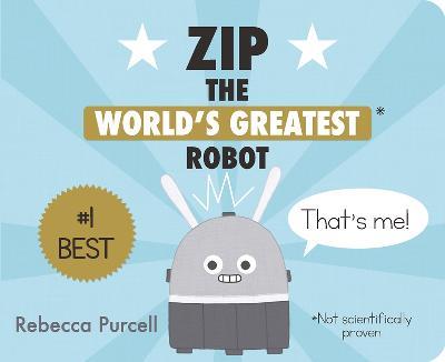 Zip, the World's Greatest Robot - Rebecca Purcell - cover
