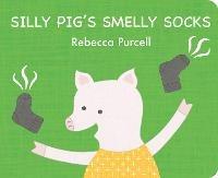 Silly Pig's Smelly Socks - Rebecca Purcell - cover