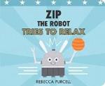 Zip the Robot Tries to Relax