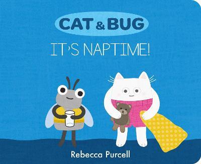 Cat & Bug: It's Naptime! - Rebecca Purcell - cover