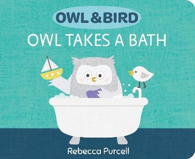 Owl & Bird: Owl Takes a Bath - Rebecca Purcell - cover