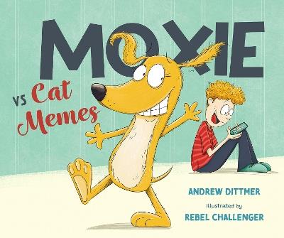 Moxie vs Cat Memes - Andrew Dittmer - cover