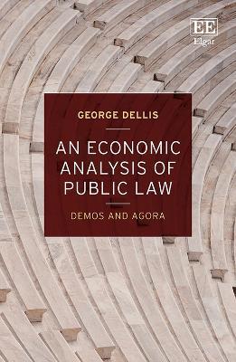 An Economic Analysis of Public Law: Demos and Agora - George Dellis - cover
