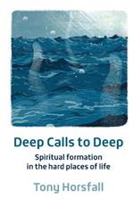 Deep Calls to Deep: Spiritual formation in the hard places of life