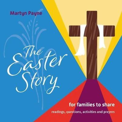 The Easter Story: for families to share - Martyn Payne - cover
