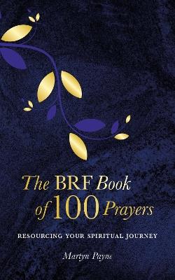 The BRF Book of 100 Prayers - Martyn Payne - cover