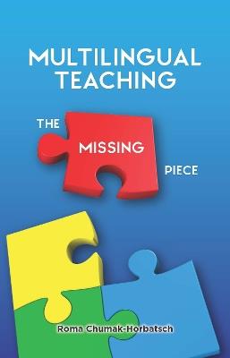 Multilingual Teaching: The Missing Piece - Roma Chumak-Horbatsch - cover