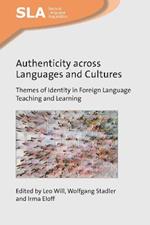 Authenticity across Languages and Cultures: Themes of Identity in Foreign Language Teaching and Learning