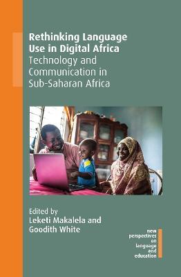 Rethinking Language Use in Digital Africa: Technology and Communication in Sub-Saharan Africa - cover