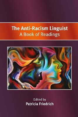 The Anti-Racism Linguist: A Book of Readings - cover