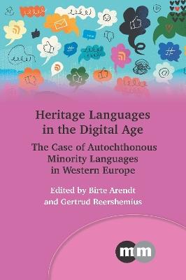 Heritage Languages in the Digital Age: The Case of Autochthonous Minority Languages in Western Europe - cover