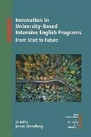 Innovation in University-Based Intensive English Programs: From Start to Future - cover