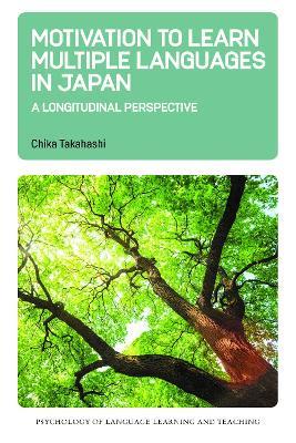 Motivation to Learn Multiple Languages in Japan: A Longitudinal Perspective - Chika Takahashi - cover