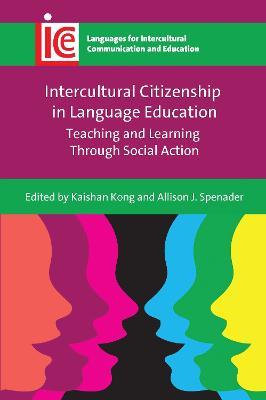 Intercultural Citizenship in Language Education: Teaching and Learning Through Social Action - cover