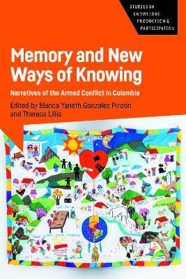 Memory and New Ways of Knowing: Narratives of the Armed Conflict in Colombia - cover
