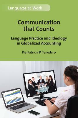 Communication that Counts: Language Practice and Ideology in Globalized Accounting - Pia Patricia P. Tenedero - cover