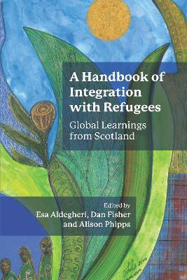 A Handbook of Integration with Refugees: Global Learnings from Scotland - cover