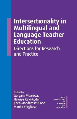 Intersectionality in Multilingual and Language Teacher Education: Directions for Research and Practice - cover